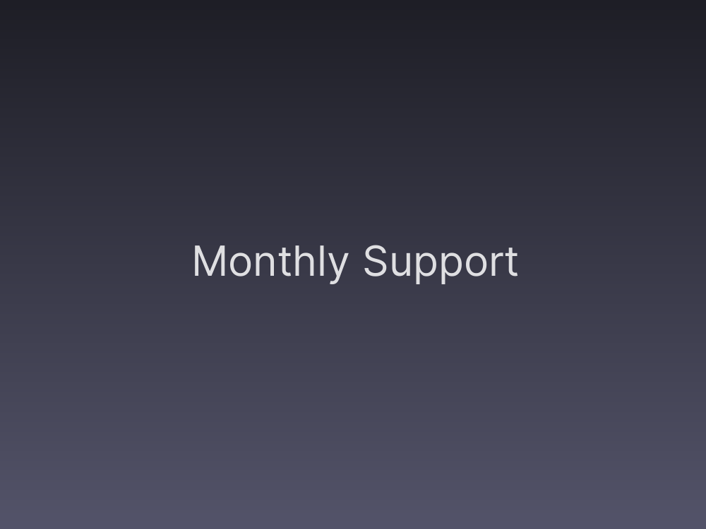 Monthly Support